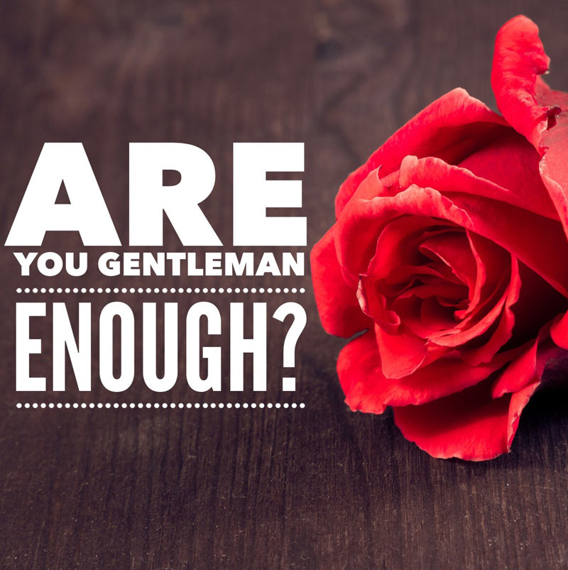 Are you Gentleman enough?