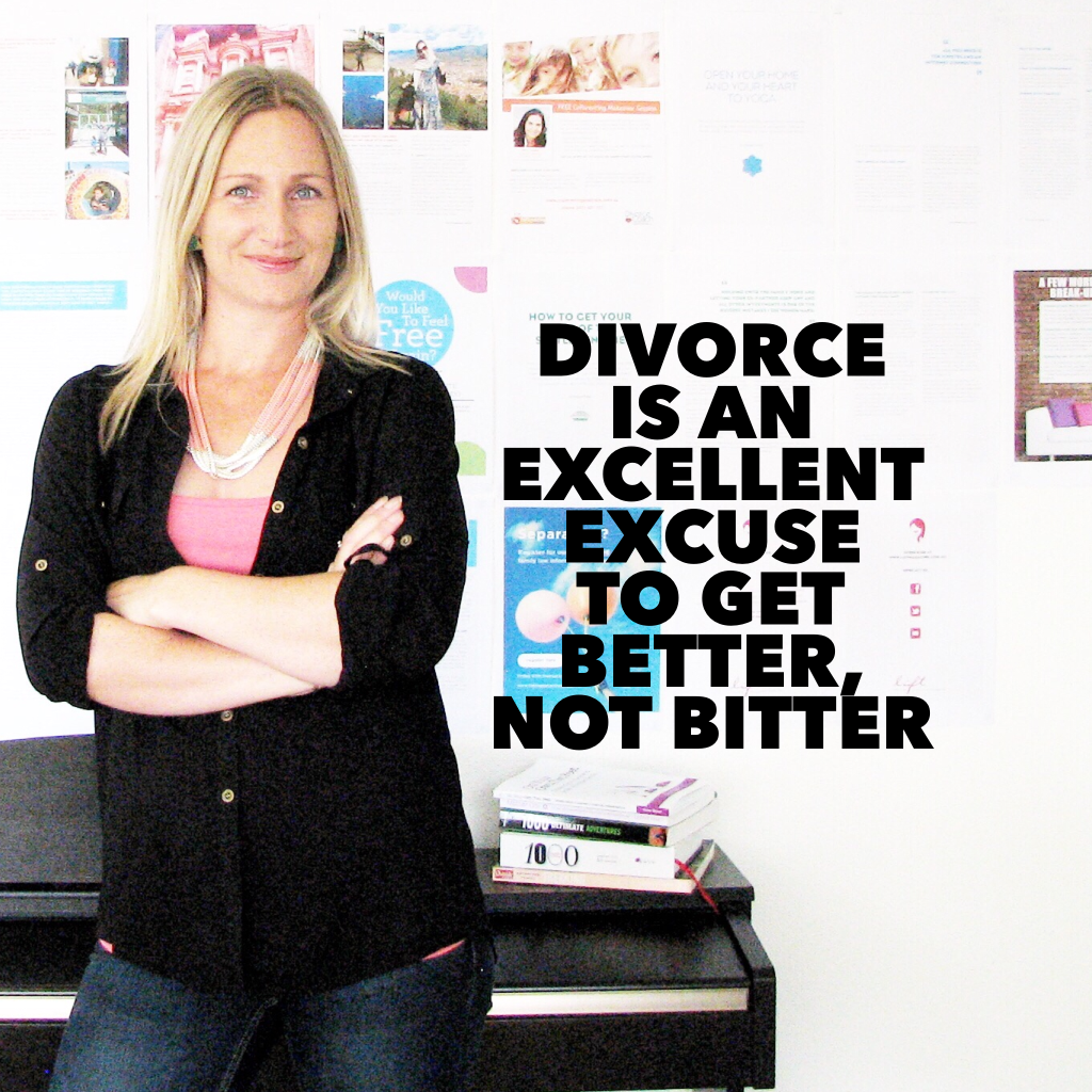 Divorce- an excellent excuse to get better, not bitter