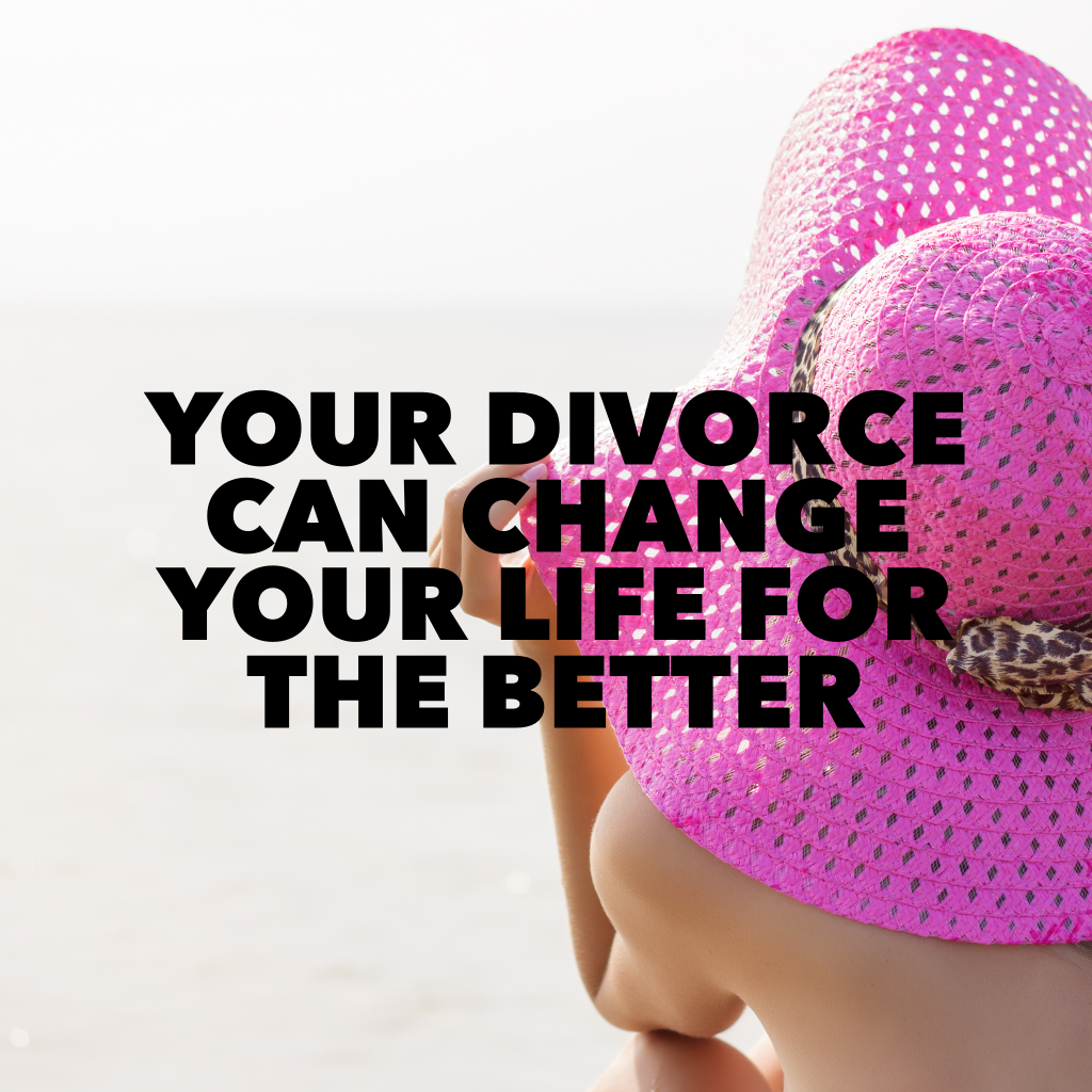 Your divorce can change your life for the better (if you just let it)