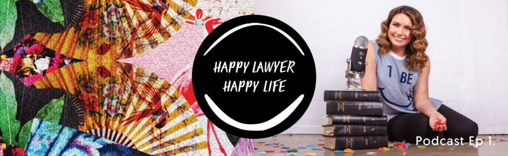 Episode 1 – The Inaugural Episode of Happy Lawyer Happy Life