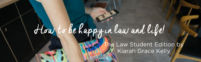 How to be happy in law and life- the law student edition