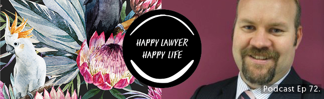 Episode 72 – Happiness through connection and friendship with Barrister Matt Taylor